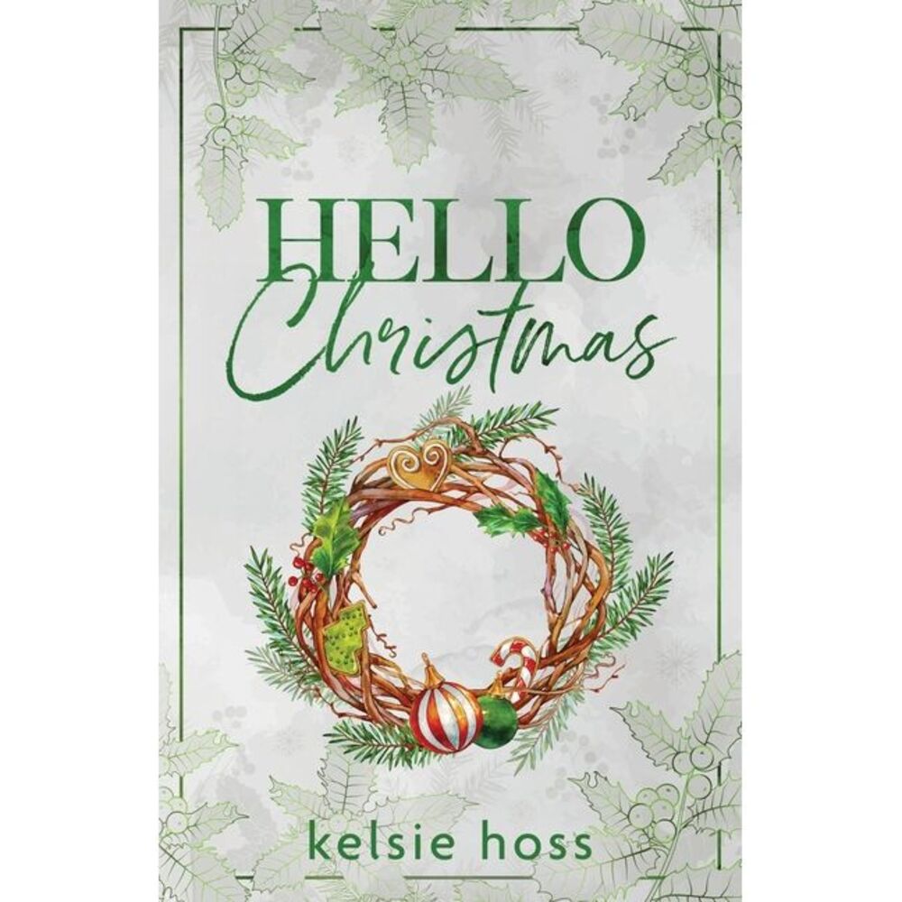 Hello Christmas -- Kelsie Hoss